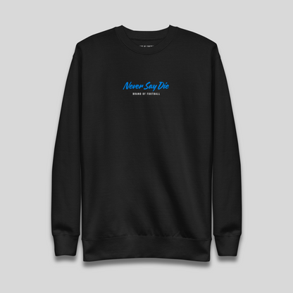 Never Say Die Crewneck