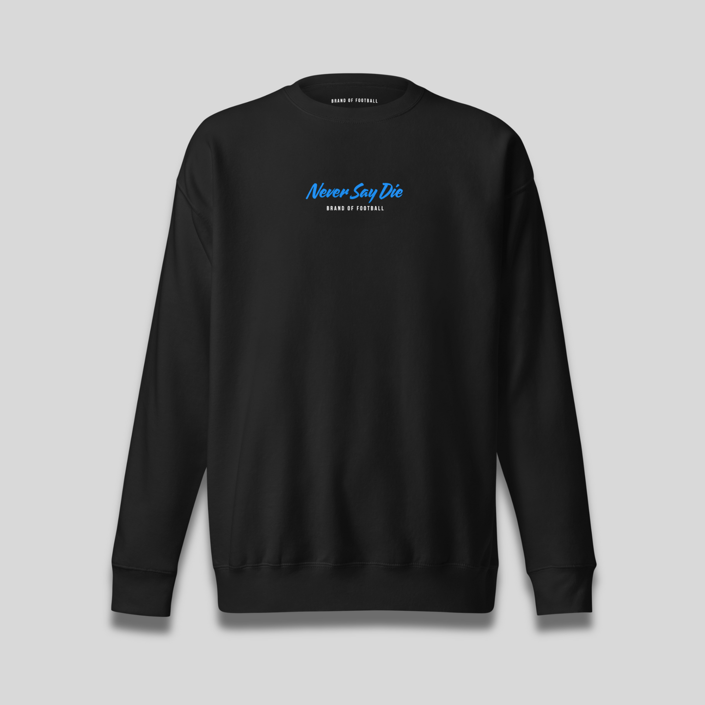 Never Say Die Crewneck